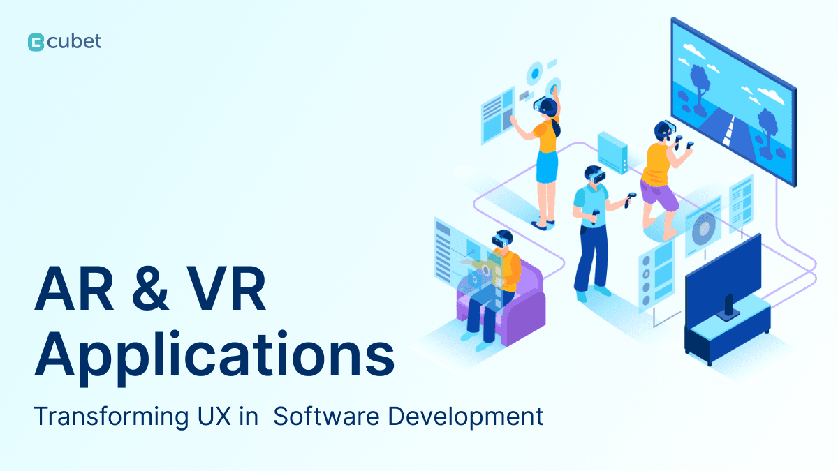AR and VR Applications Transforming User Experiences in Software Development